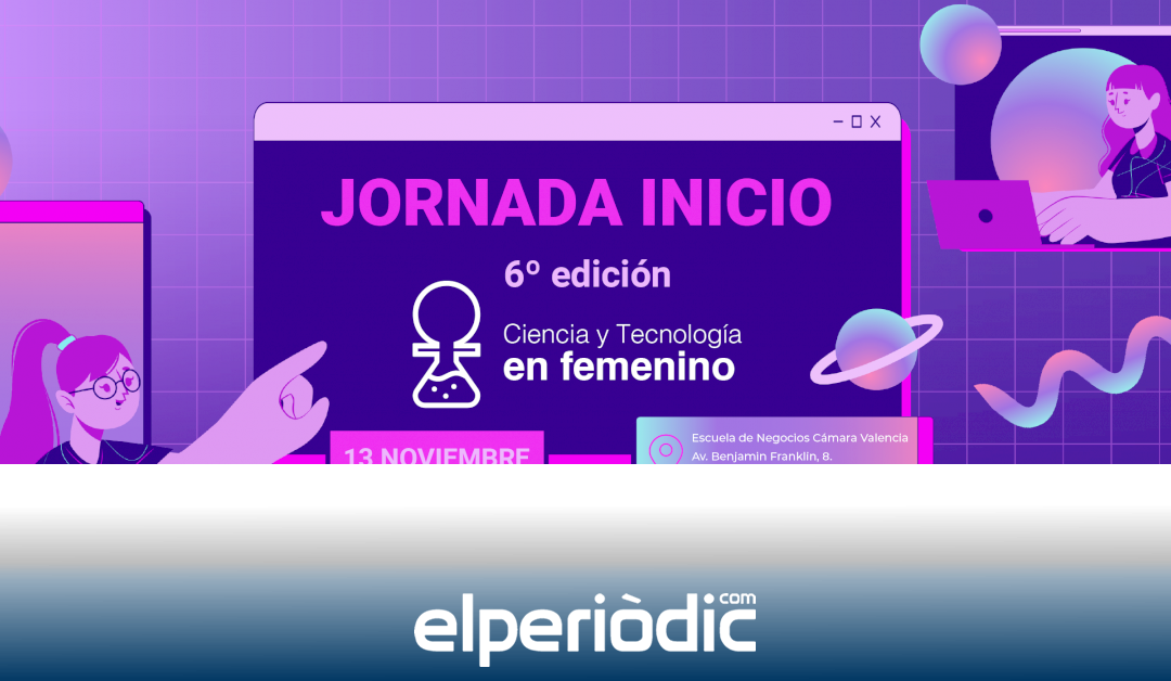 Ciencia y Tecnología en femenino regresa a los parques científicos y tecnológicos con una jornada inaugural en el Parc Tecnològic Paterna